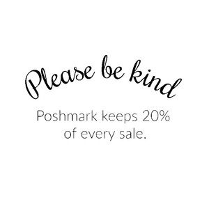 Poshmark Commission is 20% from every item. See below for details!